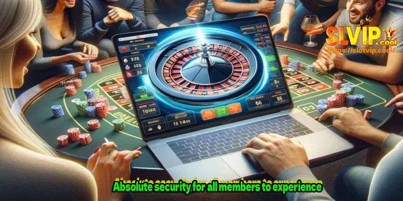 Absolute security for all members to experience