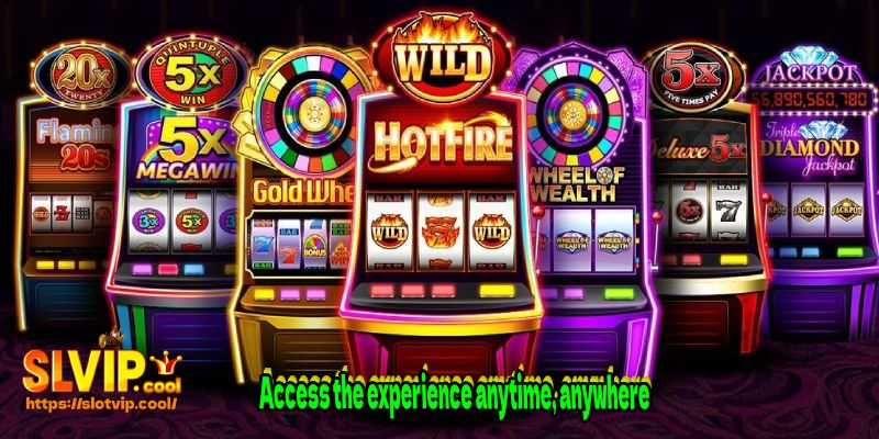 Access the experience anytime, anywhere