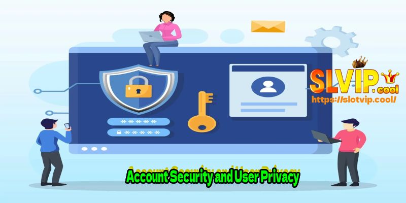 Account Security and User Privacy