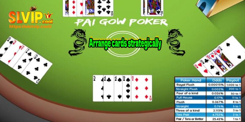 Arrange cards strategically