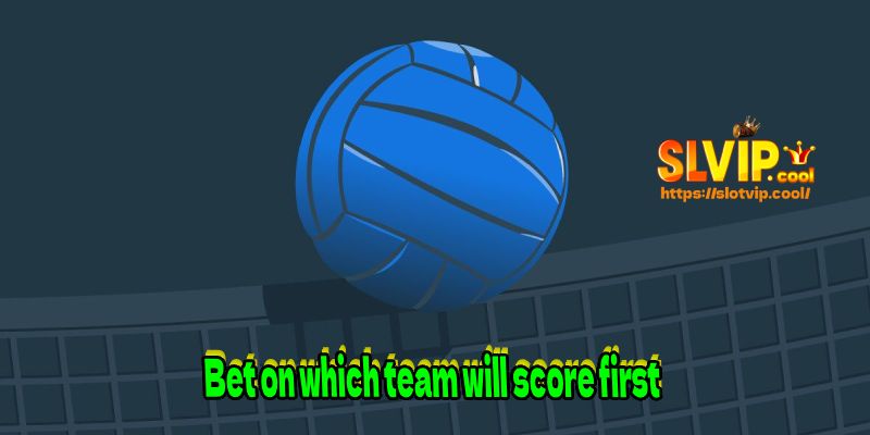 Bet on which team will score first