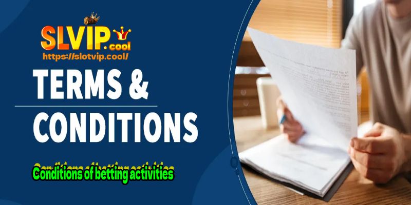 Conditions of betting activities