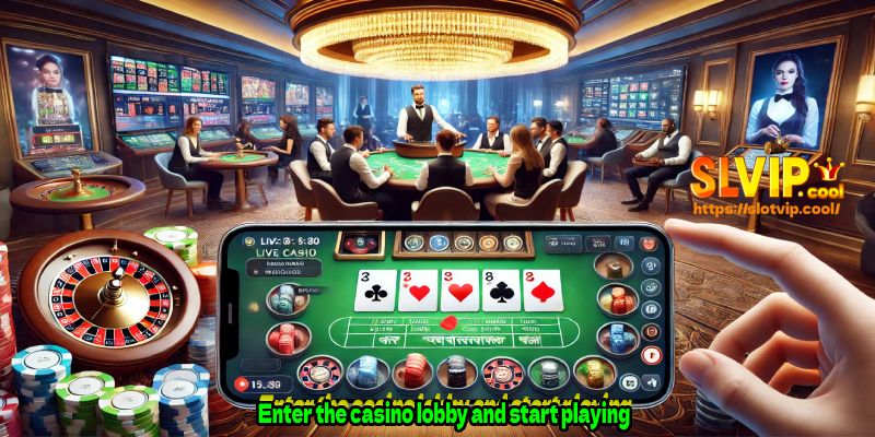 Enter the casino lobby and start playing