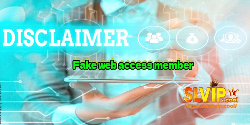 Fake web access member
