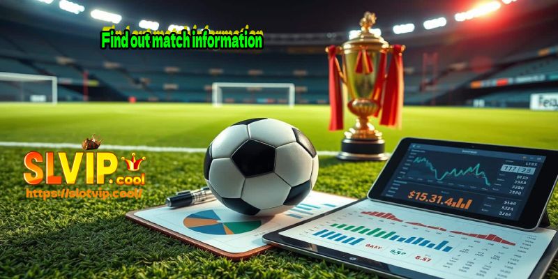 Find out match information
