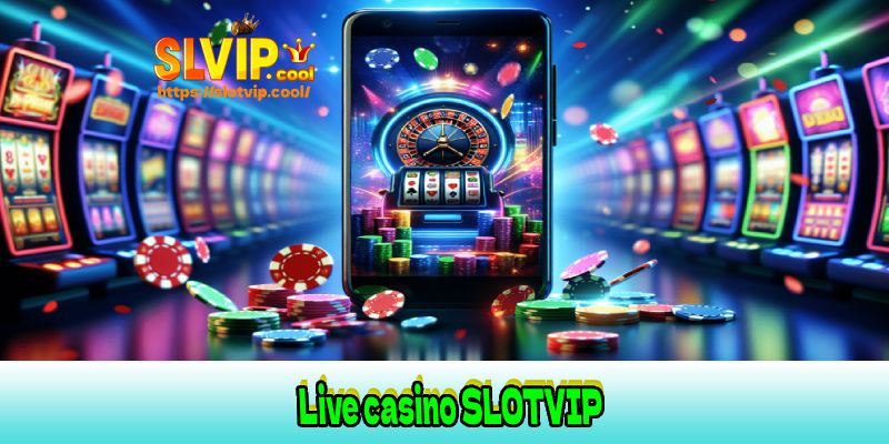 Live casino SLOTVIP