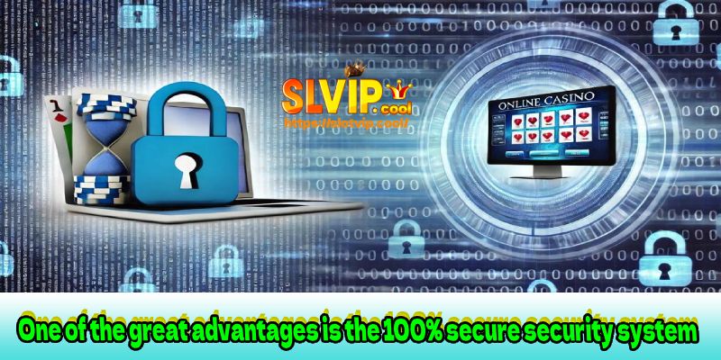 One of the great advantages is the 100% secure security system
