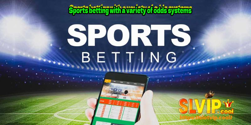 Sports betting with a variety of odds systems