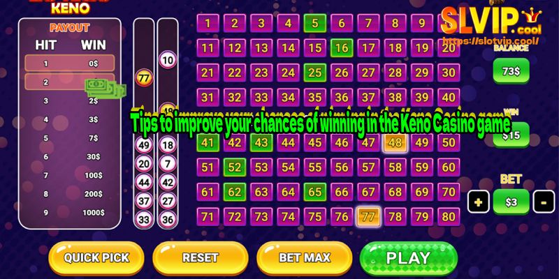 Tips to improve your chances of winning in the Keno Casino game