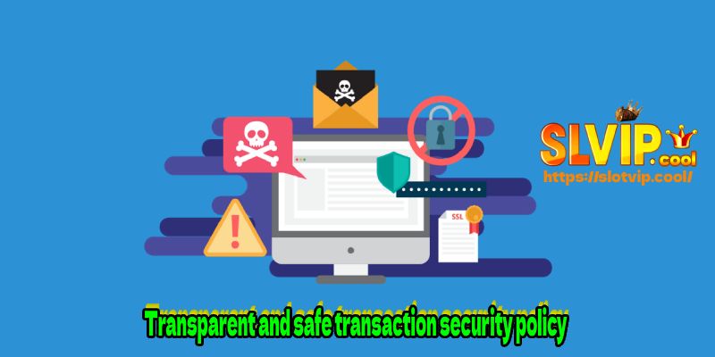 Transparent and safe transaction security policy