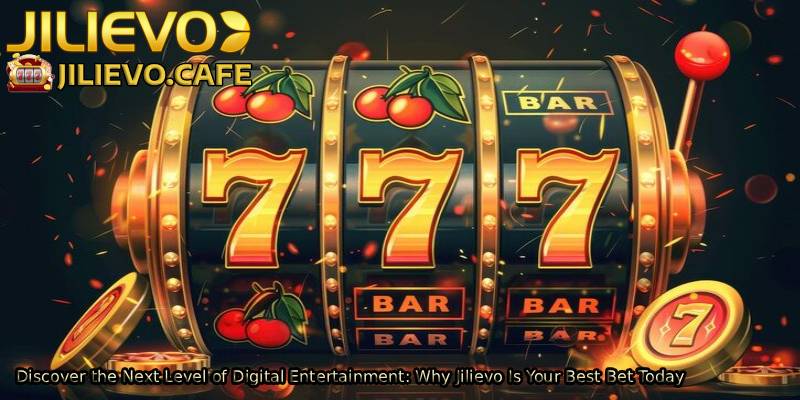 Discover-the-Next-Level-of-Digital-Entertainment_-Why-Jilievo-Is-Your-Best-Bet-Today. 