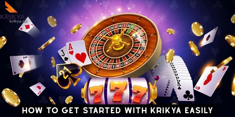 How to Get Started with KRIKYA Easily