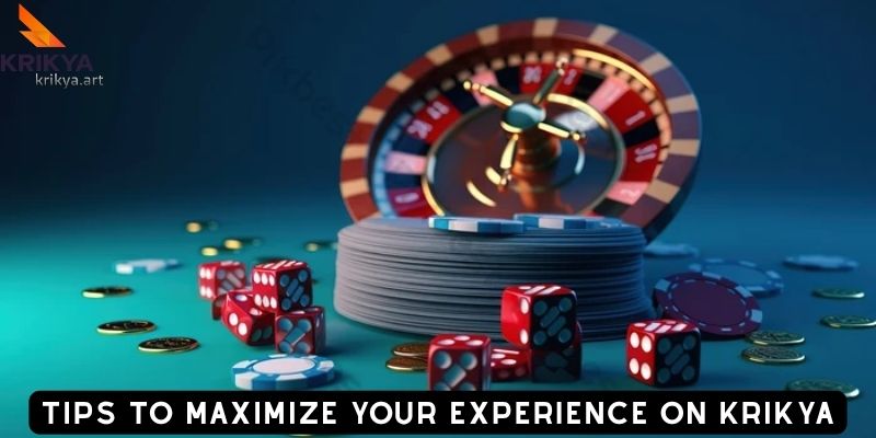 Tips to Maximize Your Experience on KRIKYA